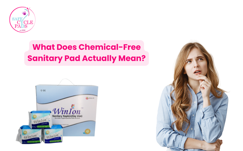 What Does Chemical-Free Sanitary Pad Actually Mean
