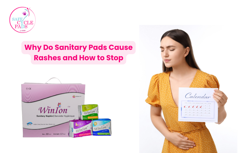 Why Do Sanitary Pads Cause Rashes — and How to Stop
