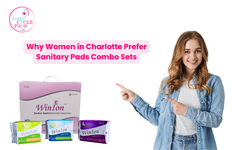Why Women in Charlotte Prefer Sanitary Pads Combo Sets